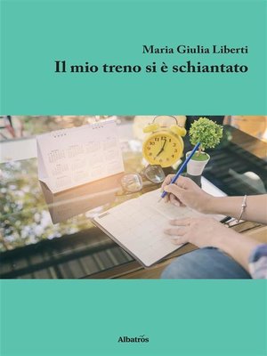 cover image of Il mio treno si è schiantato